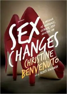 Sex Changes: A Memoir of Marriage, Gender, and Moving On (repost)
