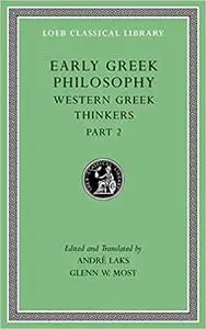 Early Greek Philosophy, Volume V: Western Greek Thinkers, Part 2