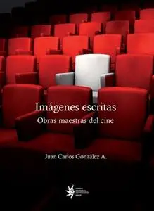 «Imágenes escritas» by Juan Carlos González