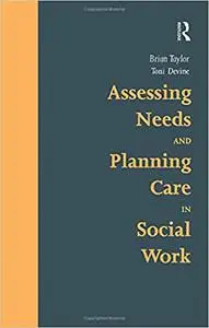 Assessing Needs and Planning Care in Social Work