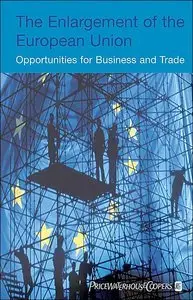 The Enlargement of the European Union: Opportunities for Business and Trade (repost)