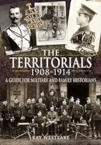 The Territorials 1908-1914: A Guide for Military and Family Historians