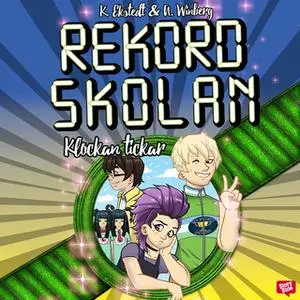 «Rekordskolan 2: Klockan tickar» by Anna Winberg,Katarina Ekstedt