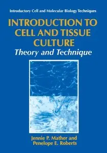 Introduction to Cell and Tissue Culture: Theory and Technique by Penelope E. Roberts