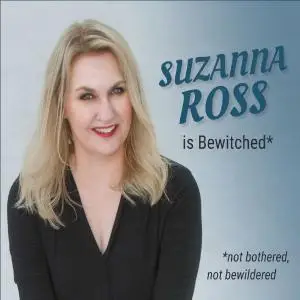 Suzanna Ross - Bewitched (Not Bothered, Not Bewildered) (2019)