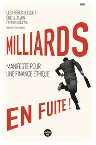 Milliards en fuite ! manifeste pour une finance éthique - Alain Bocquet, Éric Bocquet