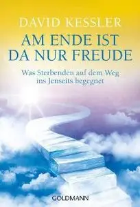 David Kessler - Am Ende ist da nur Freude