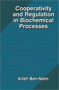 Cooperativity and Regulation in Biochemical Processes