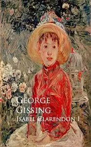«Isabel Clarendon» by George Gissing