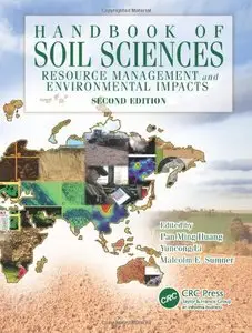 Handbook of Soil Sciences: Resource Management and Environmental Impacts (2nd Edition) (Repost)