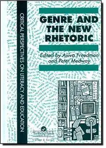 Genre In The New Rhetoric (Critical Perspectives on Literacy and Education)