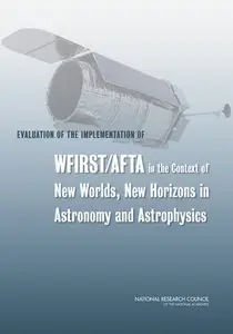 Evaluation of the Implementation of WFIRST/AFTA in the Context of New Worlds, New Horizons in Astronomy and Astrophysics 