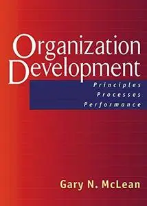 Organization development: principles, processes, performance