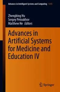 Advances in Artificial Systems for Medicine and Education IV