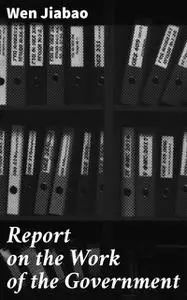 «Report on the Work of the Government» by Wen Jiabao
