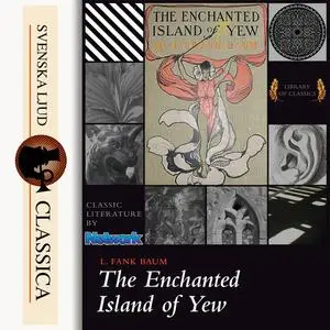 «The Enchanted Island of Yew» by L. Baum