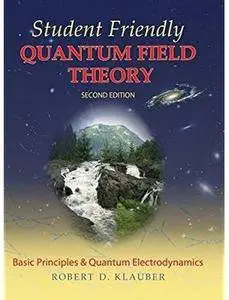 Student Friendly Quantum Field Theory (2nd edition)