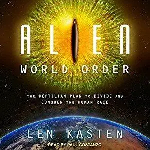 Alien World Order: The Reptilian Plan to Divide and Conquer the Human Race [Audiobook]