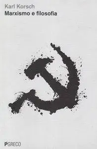 Karl Korsch - Marxismo e filosofia (Repost)