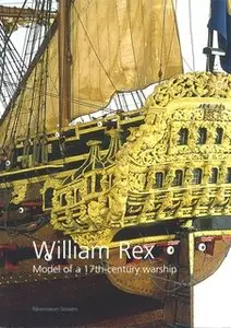 William Rex: a Model of a 17th-century Warship