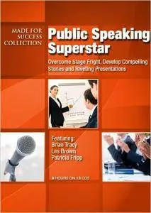 Public Speaking Superstar: Overcome Stage Fright, Develop Compelling Stories and Riveting Presentations [repost]