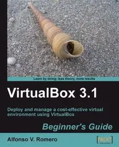 «VirtualBox 3.1: Beginner's Guide» by Alfonso V. Romero