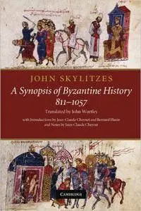 A Synopsis of Byzantine History, 811-1057: Translation and Notes