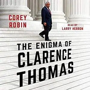 The Enigma of Clarence Thomas [Audiobook]