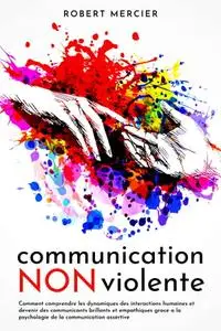 Robert Mercier, "Communication non violente"