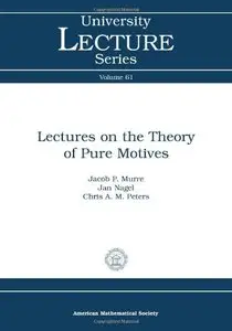 Lectures on the Theory of Pure Motives