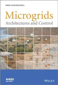 Microgrids: Architectures and Control