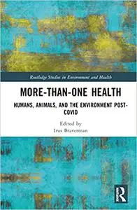 More-than-One Health: Humans, Animals, and the Environment Post-COVID