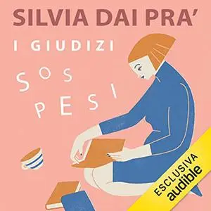 «I giudizi sospesi» by Silvia Dai Pra'