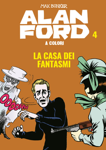 Alan Ford A Colori - Volume 4 - La Casa Dei Fantasmi (2019)