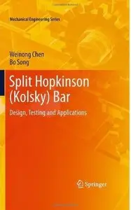 Split Hopkinson (Kolsky) Bar: Design, Testing and Applications [Repost]