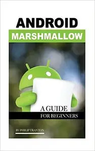 Android Marshmallow: A Guide for Beginner's