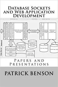 Database Sockets and Web Application Development: Papers and Presentations