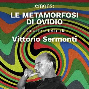 «Le metamorfosi di Ovidio» by Ovidio,Vittorio Sermonti