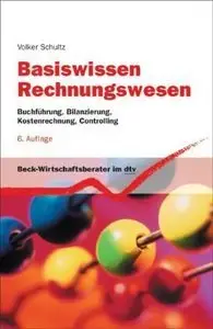 Basiswissen Rechnungswesen: Buchführung, Bilanzierung, Kostenrechnung, Controlling, 6 Auflage (Repost)