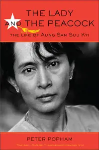 The Lady and the Peacock: The Life of Aung San Suu Kyi (repost)