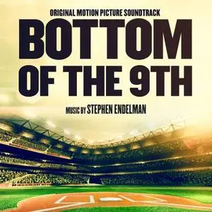 Stephen Endelman - Bottom of the 9th (Original Motion Picture Soundtrack) (2019)