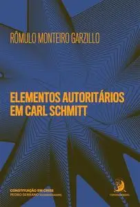 «Elementos autoritários em Carl Schmitt» by Rômulo Monteiro Garzillo
