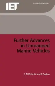 Further Advances in Unmanned Marine Vehicles (Control Engineering) (Iet Control Engineering Series)