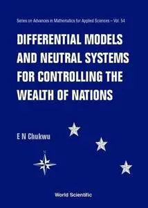 Differential models and neutral systems for controlling the wealth of nations