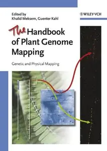 The Handbook of Plant Genome Mapping: Genetic and Physical Mapping by Khalid Meksem