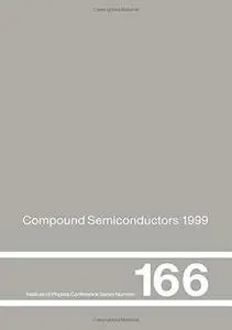 Compound Semiconductors 1999: Proceedings of the 26th International Symposium on Compound Semiconductors, 23-26th August 1999,