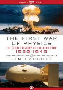 The First War of Physics: The Secret History of the Atomic Bomb (Repost)