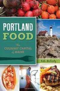 Portland Food: The Culinary Capital of Maine