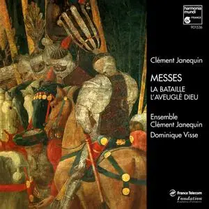 Dominique Visse, Ensemble Clément Janequin - Clément Janequin: Messes (1995)