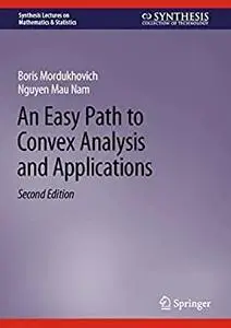 An Easy Path to Convex Analysis and Applications (2nd Edition)